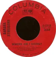 Barbra Streisand - Where Am I Going? / You Wanna Bet