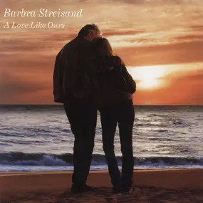 Barbra Streisand - A Love Like Ours