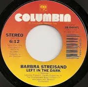 7inch Vinyl Single - Barbra Streisand - Left In The Dark
