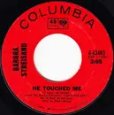 7'' - Barbra Streisand - He Touched Me