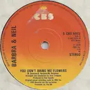 7inch Vinyl Single - Barbra Streisand & Neil Diamond - You Don't Bring Me Flowers - Solid Centre