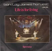 7inch Vinyl Single - Barclay James Harvest - Life Is For Living / Sperratus