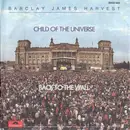 7'' - Barclay James Harvest - Child Of The Universe / Back To The Wall