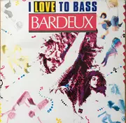 12inch Vinyl Single - Bardeux - I Love To Bass