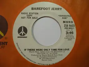 Barefoot Jerry - Two Mile Pike / If There Were Only Time For Love