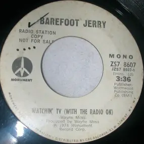 Barefoot Jerry - Watchin' TV (With The Radio On)