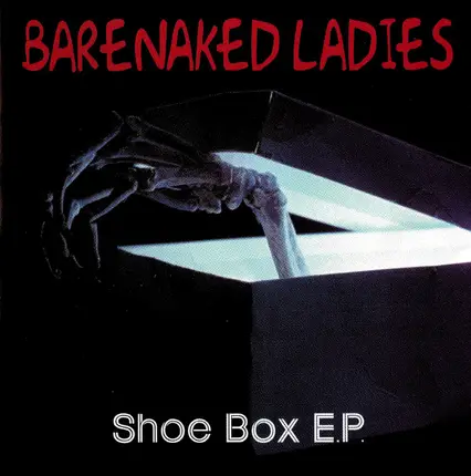 Barenaked Ladies - Shoe Box E.P.