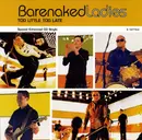 CD Single - Barenaked Ladies - Too Little Too Late