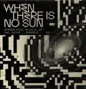 LP - Baris K, A Guy Called Gerald, Underground Resistance, a. o. - When There is No Sun Vol. 1