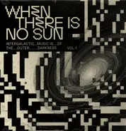 Baris K, A Guy Called Gerald, Underground Resistance, a. o. - When There is No Sun Vol. 1