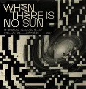 LP - Baris K, A Guy Called Gerald, Underground Resistance, a. o. - When There is No Sun Vol. 1