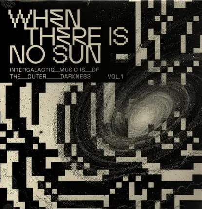 Baris K, A Guy Called Gerald, Underground Resistance, a. o. - When There is No Sun Vol. 1