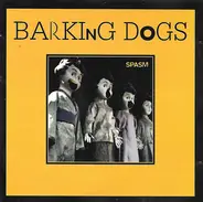 Barking Dogs - Spasm