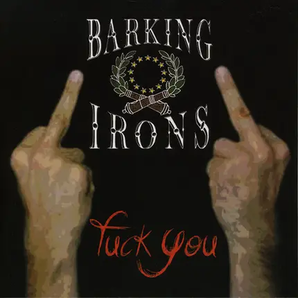 Barking Irons - Fuck You