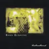 CD - Barn Burning - Weatheredbound