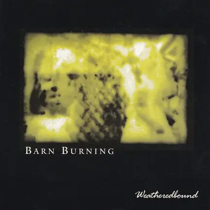 Barn Burning - Weatheredbound