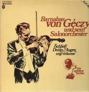 Barnabas von Géczy - Schließ' Deine Augen und träume