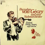 Barnabas von Géczy Und Sein Orchester - Schließ' Deine Augen Und Träume