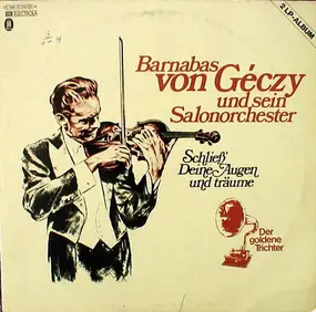 Barnabas von Géczy Und Sein Orchester - Schließ' Deine Augen Und Träume