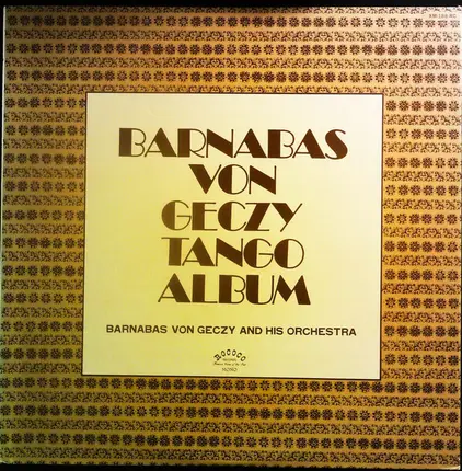 Barnabas Von Géczy Und Sein Orchester - Barnabas Von Geczy Tango Album
