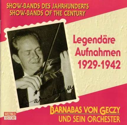 Barnabas Von Géczy Und Sein Orchester - Legendäre Aufnahmen 1929-1942