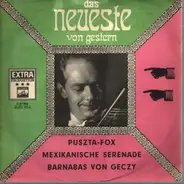 Barnabas Von Géczy Und Sein Orchester - Das Neueste Von Gestern