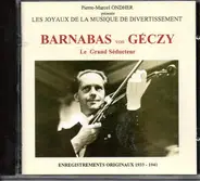 Barnabas Von Géczy - Le Grand Séducteur
