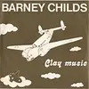 10'' - Barney Childs - Clay Music