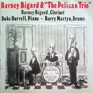Barney Bigard & "The Pelican Trio" - Barney Bigard & "The Pelican Trio"