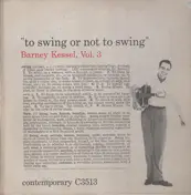 Barney Kessel - Vol. 3, To Swing Or Not To Swing