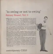 Barney Kessel - Vol. 3, To Swing Or Not To Swing