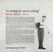 Barney Kessel - Vol. 3, To Swing Or Not To Swing