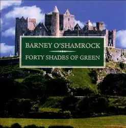 Barney O'Shamrock - Forty Shades Of Green