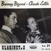 Barney Bigard - Claude Luter - Clarinet X 2