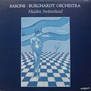 Barone - Burghardt Orchestra - Maiden Switzerland