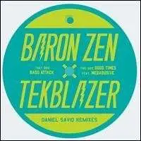 Baron Zen & Tekblazer - Bass Attack/Goodtimes (Daniel Savio RMX)