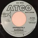 7inch Vinyl Single - Barrabas - Desperately