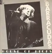 Barracudas - House Of Kicks