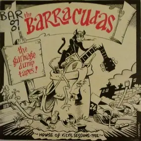 The Barracudas - The Garbage Dump Tapes: House Of Kicks Sessions-1982