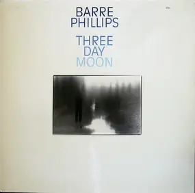 Barre Phillips - Three Day Moon