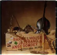 Barrelhouse Jazzband & Angi Domdey - Travelling Blues