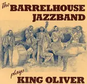 CD - Barrelhouse Jazzband - Plays King Oliver