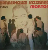 The Barrelhouse Jazz Band - Plays Morton