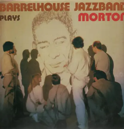 Barrelhouse Jazzband - Plays Morton