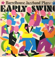 Barrelhouse Jazzband - Plays Early Swing