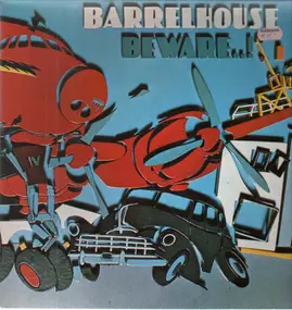 Barrelhouse - Beware..!