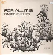 Barre Phillips - For All It Is