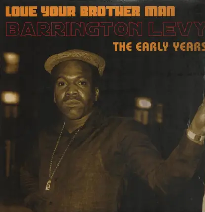 Barrington Levy - Love Your Brother Man - The Early Years