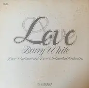 Barry White , Love Unlimited & Love Unlimited Orchestra - Love