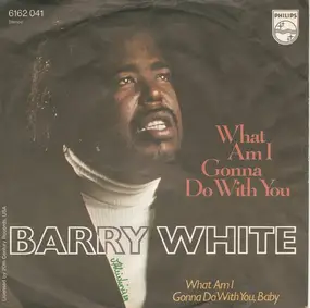 Barry White - What Am I Gonna Do With You